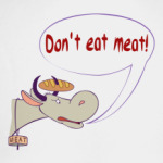 Don't eat meat