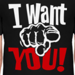 I want you!