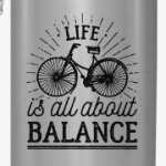 Life is all about balance!