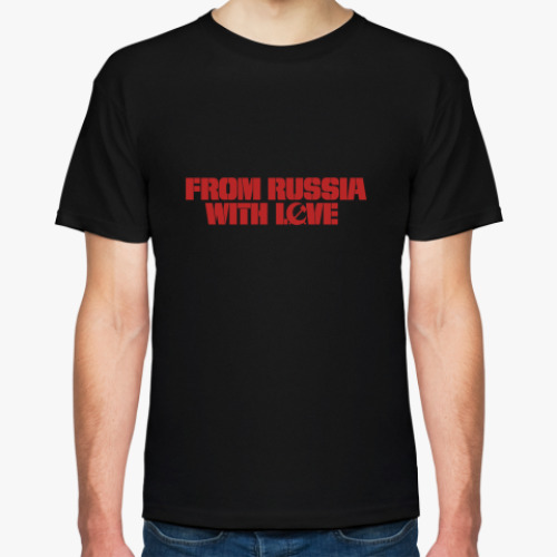 Футболка From Russia with love