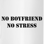 No boyfriend no stress