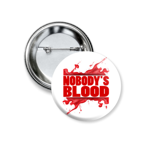 Значок 37мм Nobody's Blood