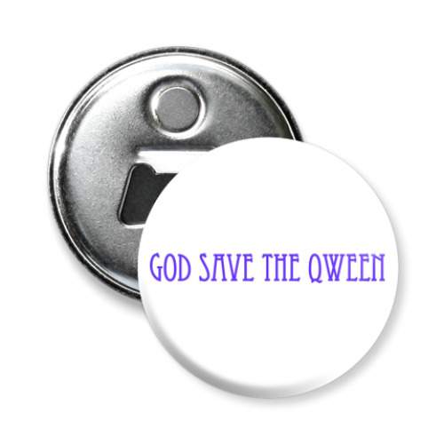 Магнит-открывашка God Save The Qween