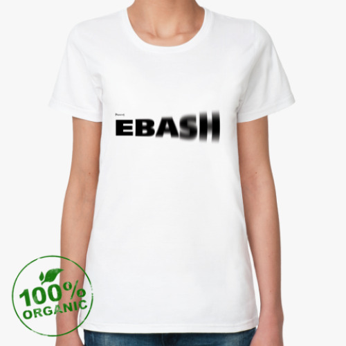 Женская футболка из органик-хлопка ebash/ебаш