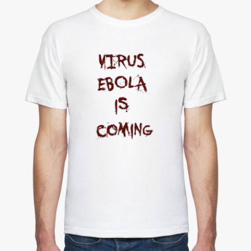 Футболка Virus Ebola is Coming