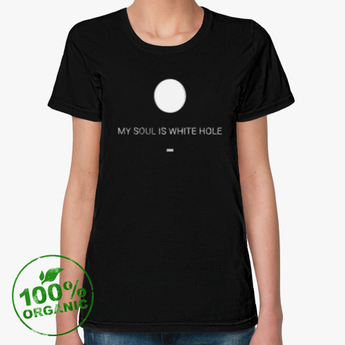 Женская футболка из органик-хлопка White hole