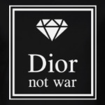Dior not war