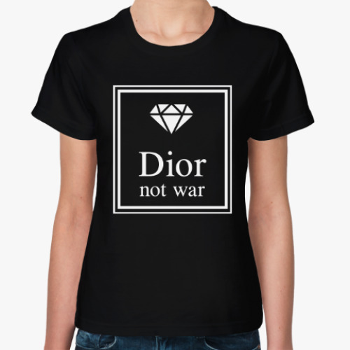 Женская футболка Dior not war