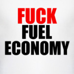 Fuck fuel economy
