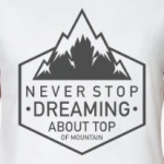 Never stop dreaming