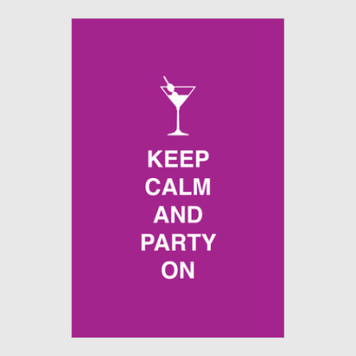 Постер Keep calm and party on