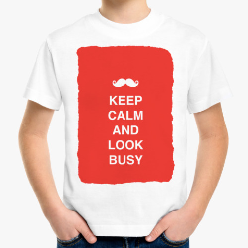 Детская футболка Keep calm and look busy