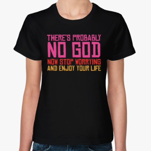 Женская футболка Вероятно, Бога нет