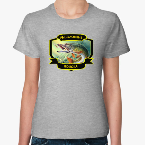 Женская футболка Рыболовные войска
