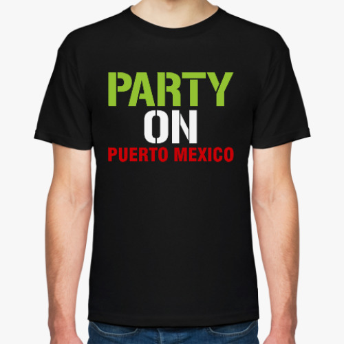 Футболка Party on Puerto Mexico