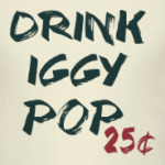 Drink Iggy Pop