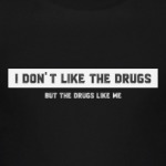 I Don't Like the Drugs