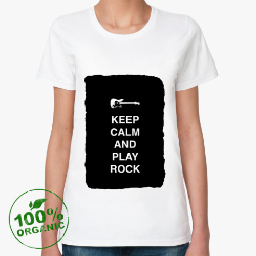 Женская футболка из органик-хлопка Keep calm and play rock