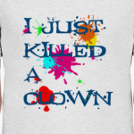  I killed a clown