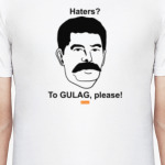 Stalin. Haters? To GULAG