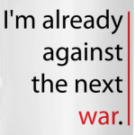 'Against the next war'