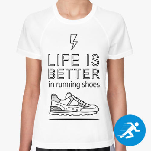 Женская спортивная футболка Жизнь лучше, когда ты в удобной обуви