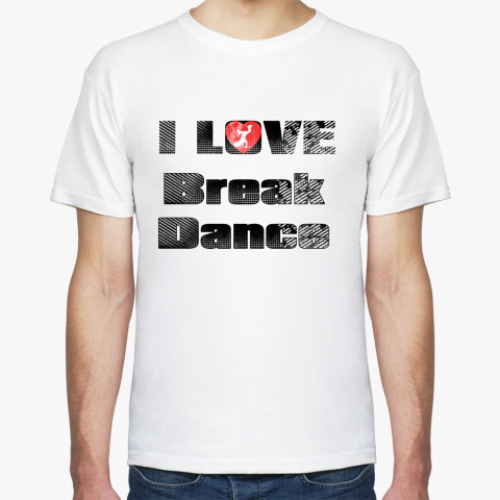 Футболка I Love Break Dance