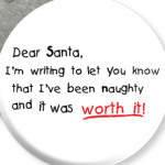 Dear Santa, I've been naughty