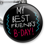 My best friend's Birthday!