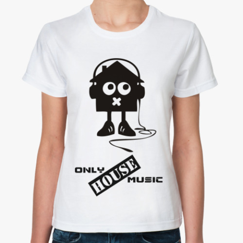 Классическая футболка  Only House Music