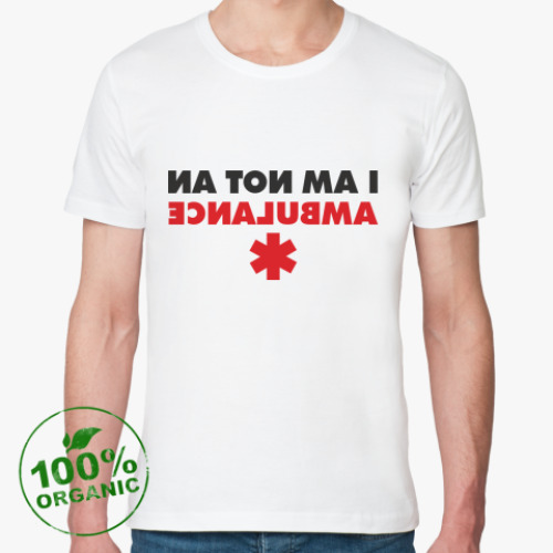 Футболка из органик-хлопка I AM NOT AN AMBULANCE