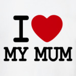 I Love My Mum