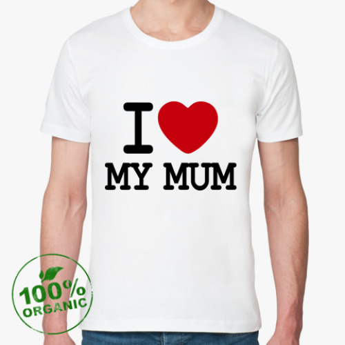 Футболка из органик-хлопка I Love My Mum