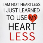 use my heart less