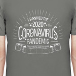 I survived the 2020 Corona Virus Pandemic