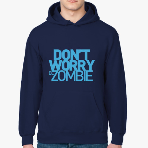 Толстовка худи Dont worry be zombie!