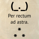 (_._) Per rectum ad astra. ***