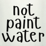 not paint water
