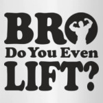 Do you even lift bro