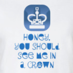 you shuid see me in a crown