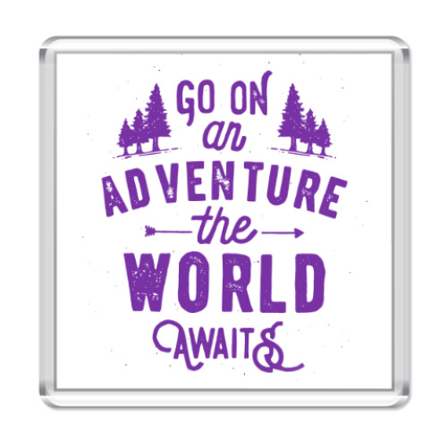 Магнит Go on an adventure! The world awaits!