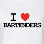 I love bartenders
