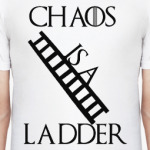 Chaos is a ladder - Game of thrones