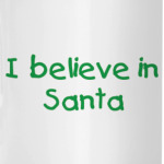 I believe in Santa
