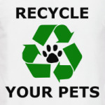  Recycle Your Pets