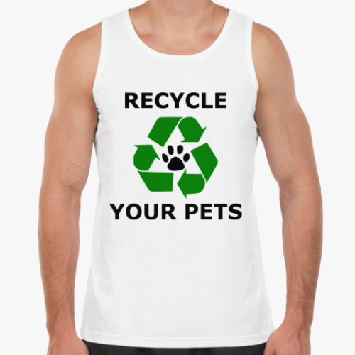 Майка  Recycle Your Pets