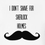 Dont Shave For Sherlock Holmes