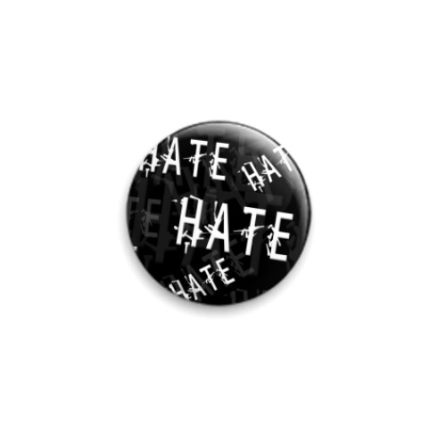 Значок 25мм Ненависть