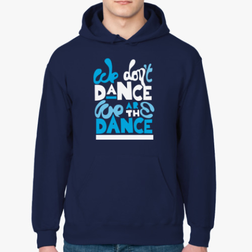 Толстовка худи We are the Dance!