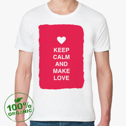 Футболка из органик-хлопка Keep calm and make love